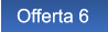 Offerta 6 Offerta 6