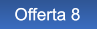 Offerta 8 Offerta 8