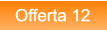 Offerta 12 Offerta 12